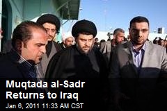 Muqtada al-Sadr Returns to Iraq