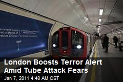 London Boosts Terror Alert Amid New Tube Attack Fears