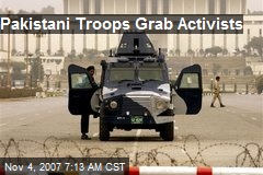 Pakistani Troops Grab Activists