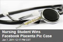 Nursing Student Wins Facebook Placenta Pic Case