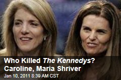 Who Killed The Kennedys ? Caroline, Maria Shriver