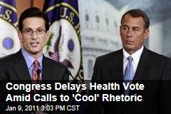 Congress Delays Health Vote Amid Calls to 'Cool' Rhetoric