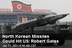 North Korean Missiles Could Hit US: Robert Gates