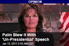 Palin Blew It With 'Un-Presidential' Speech