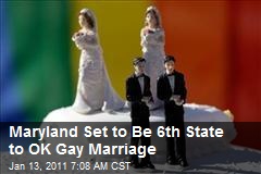 Maryland Set to Be 6th State to OK Gay Marriage