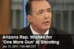 Arizona Rep. Wishes for 'One More Gun' at Shooting