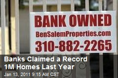Banks Claimed a Record 1M Homes Last Year