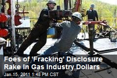 Foes of 'Fracking' Disclosure Rake In Industry Donations
