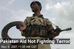 Pakistan Aid Not Fighting Terror