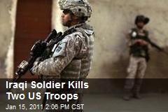 Iraqi Soldier Kills Two US Troops