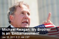 Michael Reagan: My Brother Is an 'Embarrassment'