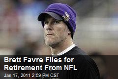 Brett Favre Files for Retirement From NFL