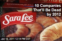 10 Companies That'll Be Dead by 2012
