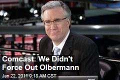 Comcast: We Didn't Force Olbermann Out