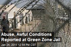 Abuse, Awful Conditions Reported at Green Zone Jail