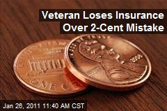Veteran Loses Insurance Over 2-Cent Mistake