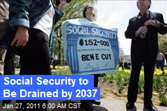 Social Security to Be Drained by 2037