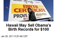 Hawaii May Sell Obama's Birth Records for $100