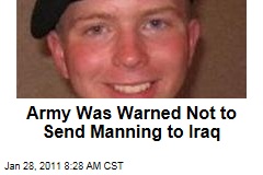 Army Was Warned Not to Send Manning to Iraq