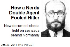 How a Nerdy Double Agent Fooled Hitler