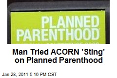 Man Tried ACORN 'Sting' on Planned Parenthood