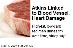 Atkins Linked to Blood Vessel, Heart Damage