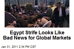 Egypt Strife Looks Like Bad News for Global Markets