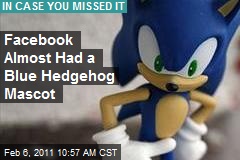 Facebook Almost Had a Blue Hedgehog Mascot