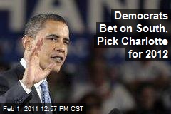 Democrats Bet on South, Pick Charlotte for 2012