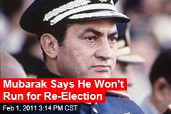 Mubarak Says He Won't Run for Re-Election