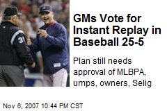 GMs Vote for Instant Replay in Baseball 25-5