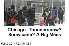 Chicago: Thundersnow? Snowicane? A Big Mess