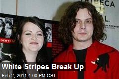 White Stripes Break Up