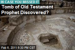 Tomb of Old Testament Prophet Discovered?