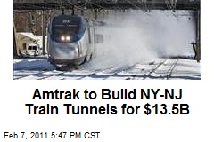 Amtrak to Build NY-NJ Train Tunnels for $13.5B