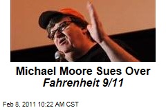 Michael Moore Sues Over Fahrenheit 9/11