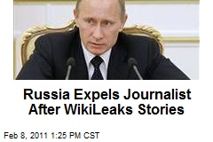 Russia Expels Journalist After WikiLeaks Stories