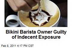 Bikini Barista Owner Guilty of Indecent Exposure