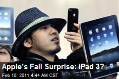 iPad 3 Rumored To Be Apple's Fall Surprise