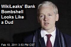 WikiLeaks' Bank Bombshell Looks Like a Dud