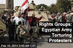 Rights Groups: Egyptian Army Torturing Protesters