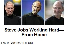 Steve Jobs Working Hard&mdash;From Home
