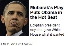 Mubarak's Play Puts Obama in the Hot Seat