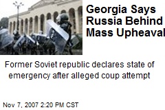 Georgia Says Russia Behind Mass Upheaval