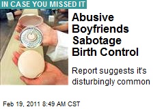 Abusive Boyfriends Sabotage Birth Control