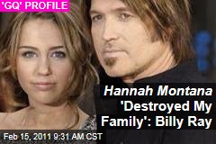 Hannah Montana 'Destroyed My Family': Billy Ray