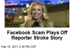 Facebook Scam Plays Off Reporter Stroke Story