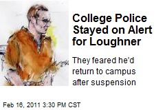 College Police Stayed on Alert for Loughner