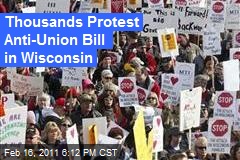 Thousands Protest Anti-Union Bill in Wisconsin