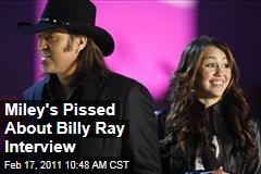 Billy Ray Cyrus GQ Interview Really Irked Miley, Say Pals